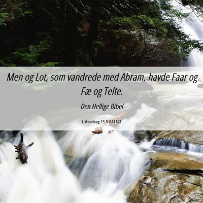 Picture 06 - 1 Mosebog 13:5 DA1871 - Men og Lot, som vandrede med Abram, havde Faar og - Bible Verse Picture