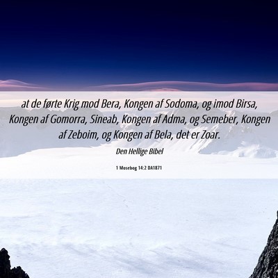Picture 06 - 1 Mosebog 14:2 DA1871 - at de førte Krig mod Bera, Kongen af Sodoma, og - Bible Verse Picture