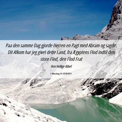 Picture 06 - 1 Mosebog 15:18 DA1871 - Paa den samme Dag gjorde Herren en Pagt med Abram - Bible Verse Picture