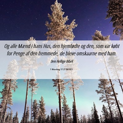Picture 06 - 1 Mosebog 17:27 DA1871 - Og alle Mænd i hans Hus, den hjemfødte og den, - Bible Verse Picture