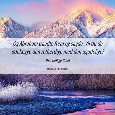 Picture 06 - 1 Mosebog 18:23 DA1871 - Og Abraham traadte frem og sagde: Vil du da - Bible Verse Picture
