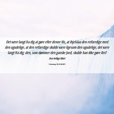 Picture 06 - 1 Mosebog 18:25 DA1871 - Det være langt fra dig at gøre efter denne Vis, - Bible Verse Picture
