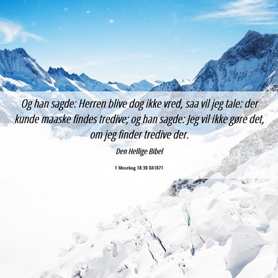 Picture 06 - 1 Mosebog 18:30 DA1871 - Og han sagde: Herren blive dog ikke vred, saa vil - Bible Verse Picture