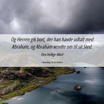 Picture 06 - 1 Mosebog 18:33 DA1871 - Og Herren gik bort, der han havde udtalt med - Bible Verse Picture