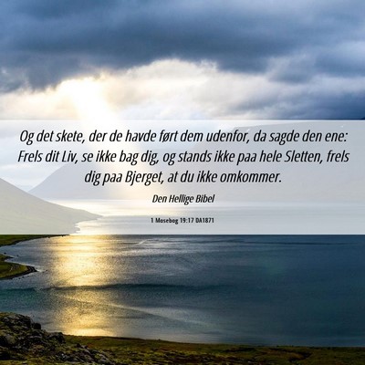 Picture 06 - 1 Mosebog 19:17 DA1871 - Og det skete, der de havde ført dem udenfor, da - Bible Verse Picture