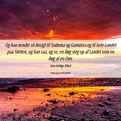 Picture 06 - 1 Mosebog 19:28 DA1871 - Og han vendte sit Ansigt til Sodoma og Gomorra og - Bible Verse Picture