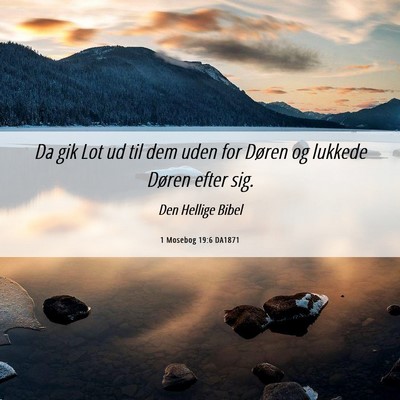 Picture 06 - 1 Mosebog 19:6 DA1871 - Da gik Lot ud til dem uden for Døren og lukkede - Bible Verse Picture