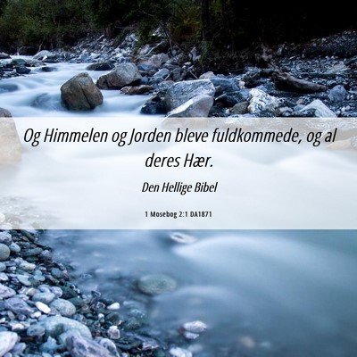 Picture 06 - 1 Mosebog 2:1 DA1871 - Og Himmelen og Jorden bleve fuldkommede, og al - Bible Verse Picture