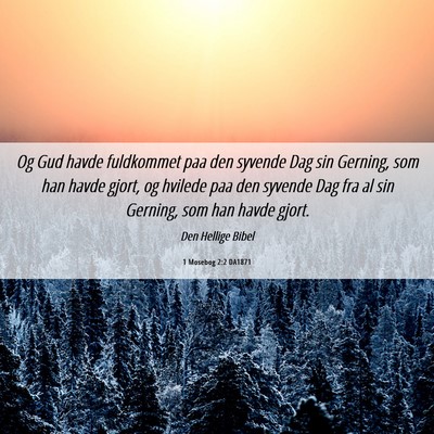 Picture 06 - 1 Mosebog 2:2 DA1871 - Og Gud havde fuldkommet paa den syvende Dag sin - Bible Verse Picture