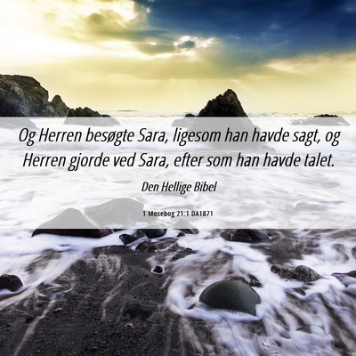 Picture 06 - 1 Mosebog 21:1 DA1871 - Og Herren besøgte Sara, ligesom han havde sagt, - Bible Verse Picture