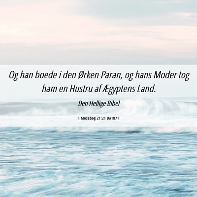 Picture 06 - 1 Mosebog 21:21 DA1871 - Og han boede i den Ørken Paran, og hans Moder - Bible Verse Picture