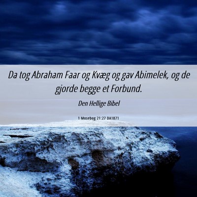Picture 06 - 1 Mosebog 21:27 DA1871 - Da tog Abraham Faar og Kvæg og gav Abimelek, og - Bible Verse Picture