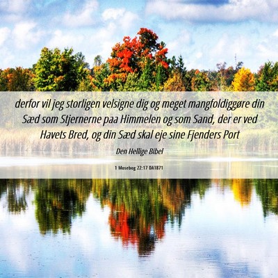 Picture 06 - 1 Mosebog 22:17 DA1871 - derfor vil jeg storligen velsigne dig og meget - Bible Verse Picture