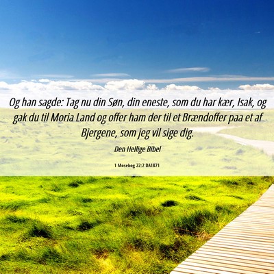 Picture 06 - 1 Mosebog 22:2 DA1871 - Og han sagde: Tag nu din Søn, din eneste, som du - Bible Verse Picture