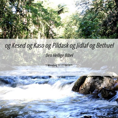 Picture 06 - 1 Mosebog 22:22 DA1871 - og Kesed og Kaso og Pildask og Jidlaf og - Bible Verse Picture