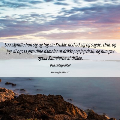 Picture 06 - 1 Mosebog 24:46 DA1871 - Saa skyndte hun sig og tog sin Krukke ned ad sig - Bible Verse Picture
