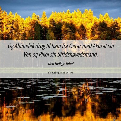 Picture 06 - 1 Mosebog 26:26 DA1871 - Og Abimelek drog til ham fra Gerar med Akusat sin - Bible Verse Picture