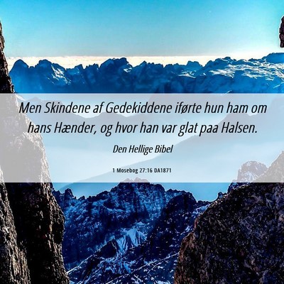 Picture 06 - 1 Mosebog 27:16 DA1871 - Men Skindene af Gedekiddene iførte hun ham om - Bible Verse Picture