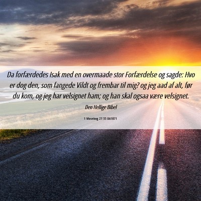 Picture 06 - 1 Mosebog 27:33 DA1871 - Da forfærdedes Isak med en overmaade stor - Bible Verse Picture