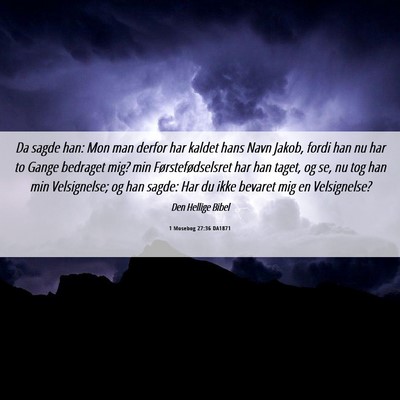Picture 06 - 1 Mosebog 27:36 DA1871 - Da sagde han: Mon man derfor har kaldet hans Navn - Bible Verse Picture