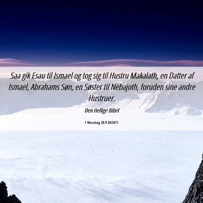 Picture 06 - 1 Mosebog 28:9 DA1871 - Saa gik Esau til Ismael og tog sig til Hustru - Bible Verse Picture