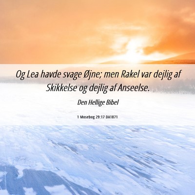 Picture 06 - 1 Mosebog 29:17 DA1871 - Og Lea havde svage Øjne; men Rakel var dejlig af - Bible Verse Picture