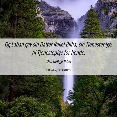 Picture 06 - 1 Mosebog 29:29 DA1871 - Og Laban gav sin Datter Rakel Bilha, sin - Bible Verse Picture