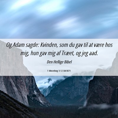 Picture 06 - 1 Mosebog 3:12 DA1871 - Og Adam sagde: Kvinden, som du gav til at være - Bible Verse Picture