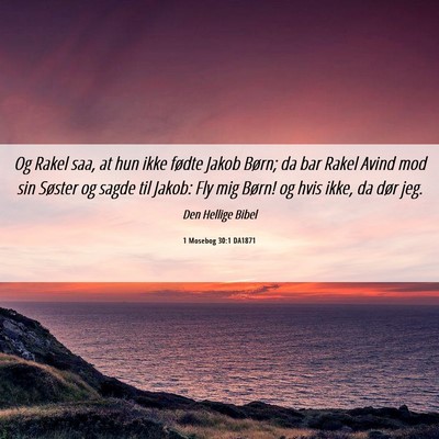Picture 06 - 1 Mosebog 30:1 DA1871 - Og Rakel saa, at hun ikke fødte Jakob Børn; da - Bible Verse Picture