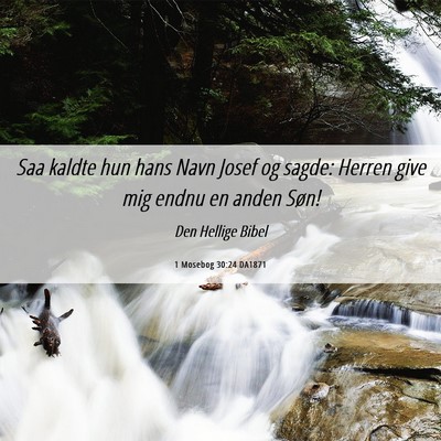 Picture 06 - 1 Mosebog 30:24 DA1871 - Saa kaldte hun hans Navn Josef og sagde: Herren - Bible Verse Picture