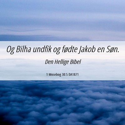 Picture 06 - 1 Mosebog 30:5 DA1871 - Og Bilha undfik og fødte Jakob en - Bible Verse Picture