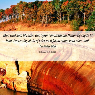 Picture 06 - 1 Mosebog 31:24 DA1871 - Men Gud kom til Laban den Syrer i en Drøm om - Bible Verse Picture