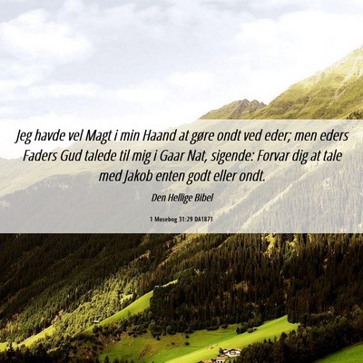 Picture 06 - 1 Mosebog 31:29 DA1871 - Jeg havde vel Magt i min Haand at gøre ondt ved - Bible Verse Picture