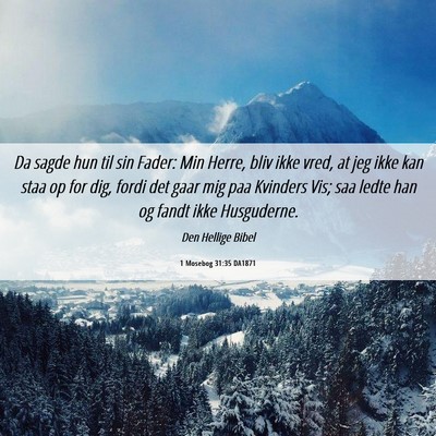 Picture 06 - 1 Mosebog 31:35 DA1871 - Da sagde hun til sin Fader: Min Herre, bliv ikke - Bible Verse Picture