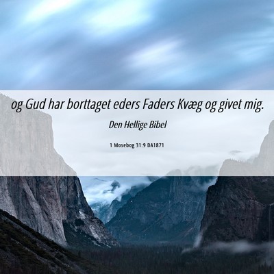 Picture 06 - 1 Mosebog 31:9 DA1871 - og Gud har borttaget eders Faders Kvæg og givet - Bible Verse Picture