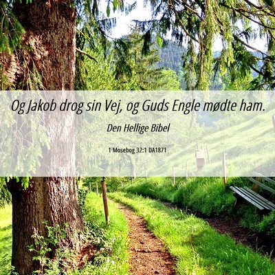 Picture 06 - 1 Mosebog 32:1 DA1871 - Og Jakob drog sin Vej, og Guds Engle mødte - Bible Verse Picture