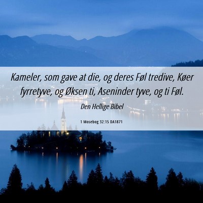 Picture 06 - 1 Mosebog 32:15 DA1871 - Kameler, som gave at die, og deres Føl tredive, - Bible Verse Picture