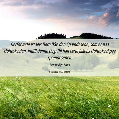 Picture 06 - 1 Mosebog 32:32 DA1871 - Derfor æde Israels Børn ikke den Spændesene, - Bible Verse Picture