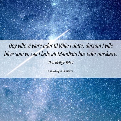 Picture 06 - 1 Mosebog 34:15 DA1871 - Dog ville vi være eder til Villie i dette, - Bible Verse Picture