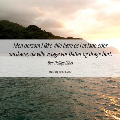 Picture 06 - 1 Mosebog 34:17 DA1871 - Men dersom I ikke ville høre os i at lade eder - Bible Verse Picture