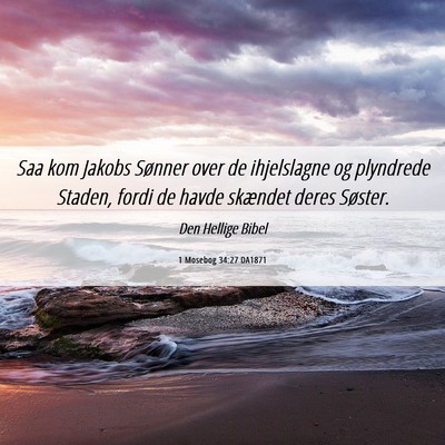 Picture 06 - 1 Mosebog 34:27 DA1871 - Saa kom Jakobs Sønner over de ihjelslagne og - Bible Verse Picture