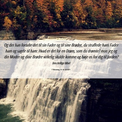 Picture 06 - 1 Mosebog 37:10 DA1871 - Og der han fortalte det til sin Fader og til sine - Bible Verse Picture