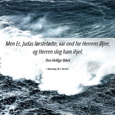 Picture 06 - 1 Mosebog 38:7 DA1871 - Men Er, Judas førstefødte, var ond for Herrens - Bible Verse Picture