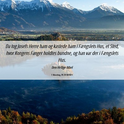 Picture 06 - 1 Mosebog 39:20 DA1871 - Da tog Josefs Herre ham og kastede ham i - Bible Verse Picture