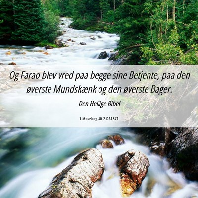 Picture 06 - 1 Mosebog 40:2 DA1871 - Og Farao blev vred paa begge sine Betjente, paa - Bible Verse Picture
