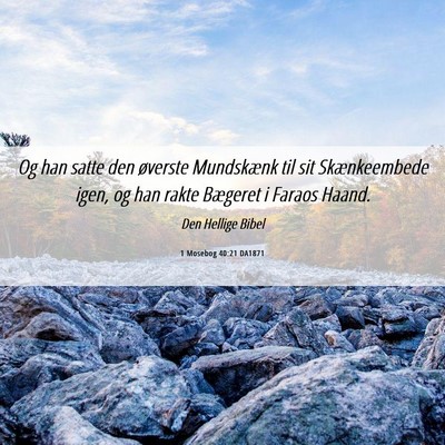 Picture 06 - 1 Mosebog 40:21 DA1871 - Og han satte den øverste Mundskænk til sit - Bible Verse Picture