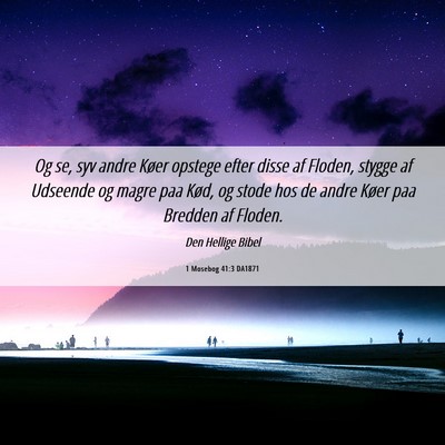 Picture 06 - 1 Mosebog 41:3 DA1871 - Og se, syv andre Køer opstege efter disse af - Bible Verse Picture
