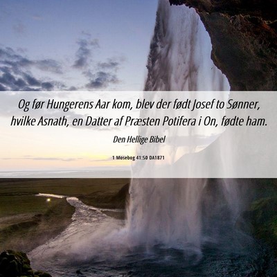 Picture 06 - 1 Mosebog 41:50 DA1871 - Og før Hungerens Aar kom, blev der født Josef - Bible Verse Picture