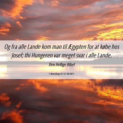 Picture 06 - 1 Mosebog 41:57 DA1871 - Og fra alle Lande kom man til Ægypten for at - Bible Verse Picture