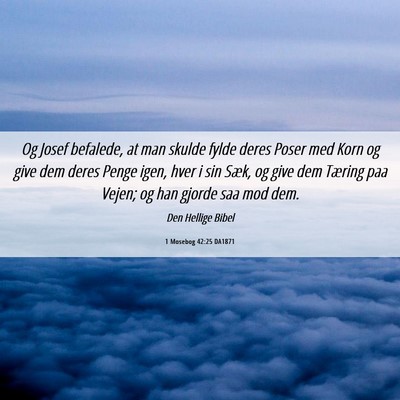 Picture 06 - 1 Mosebog 42:25 DA1871 - Og Josef befalede, at man skulde fylde deres - Bible Verse Picture
